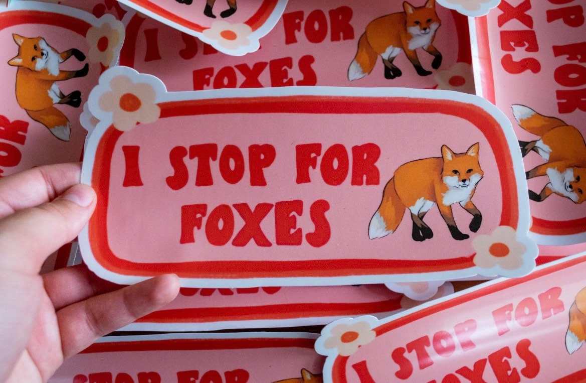 I Stop For Foxes Bumper Sticker | Funny Sticker | Stickers for Car | Bumper Stickers |