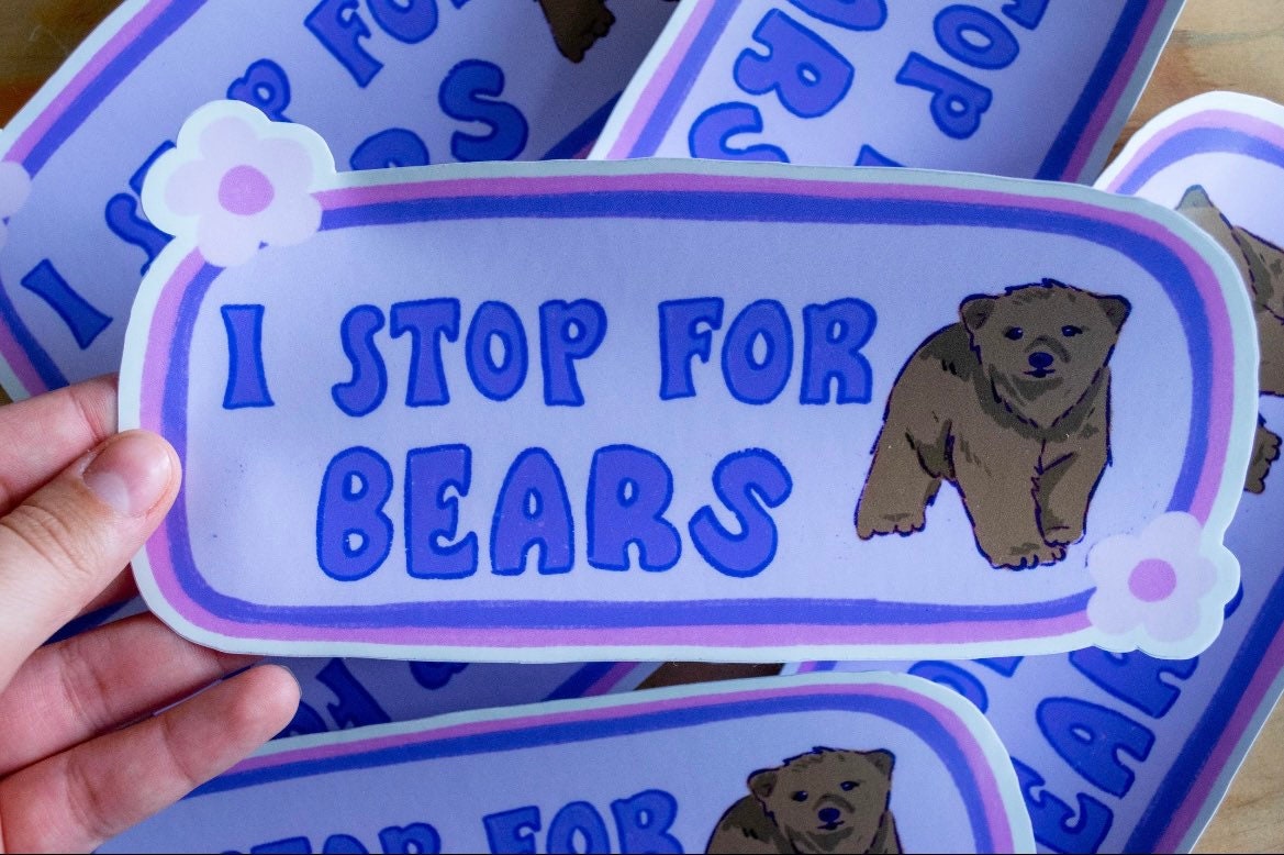 I Stop For Bears Bumper Sticker | Bears Sticker | Stickers for Car | Bumper Stickers | Waterproof Stickers | Stickers