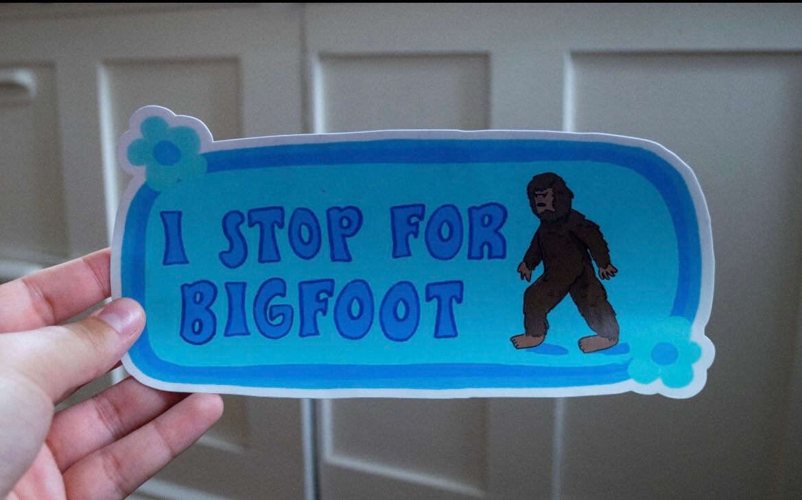 I Stop For Bigfoot Bumper Sticker | Funny Sticker | Stickers for Car | Bumper Stickers | Cryptid Bumper Sticker