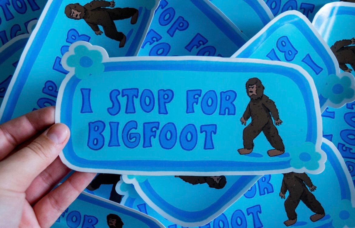 I Stop For Bigfoot Bumper Sticker | Funny Sticker | Stickers for Car | Bumper Stickers | Cryptid Bumper Sticker