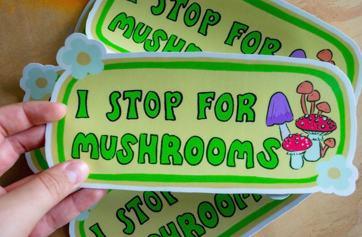 I Stop For Mushrooms Bumper Sticker | Mushroom Sticker | Stickers for Car | Bumper Stickers | Waterproof Stickers | Stickers