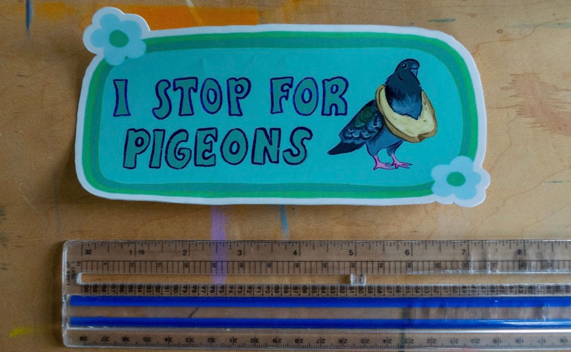 I Stop For Pigeons Bumper Sticker | Animal Lover Sticker | Stickers for Car | Bumper Stickers | Waterproof Stickers | Stickers