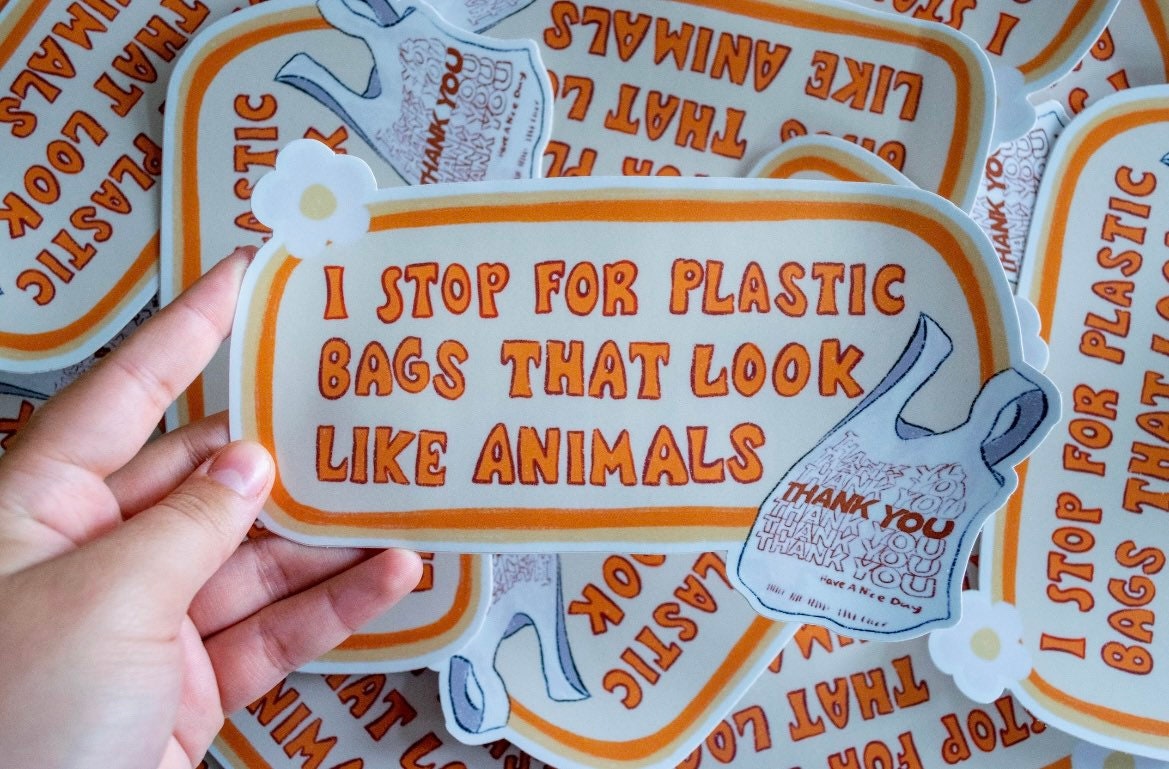 I Stop For Plastic Bags That Look Like Animals Bumper Sticker | Funny Sticker | Stickers for Car | Bumper Stickers |