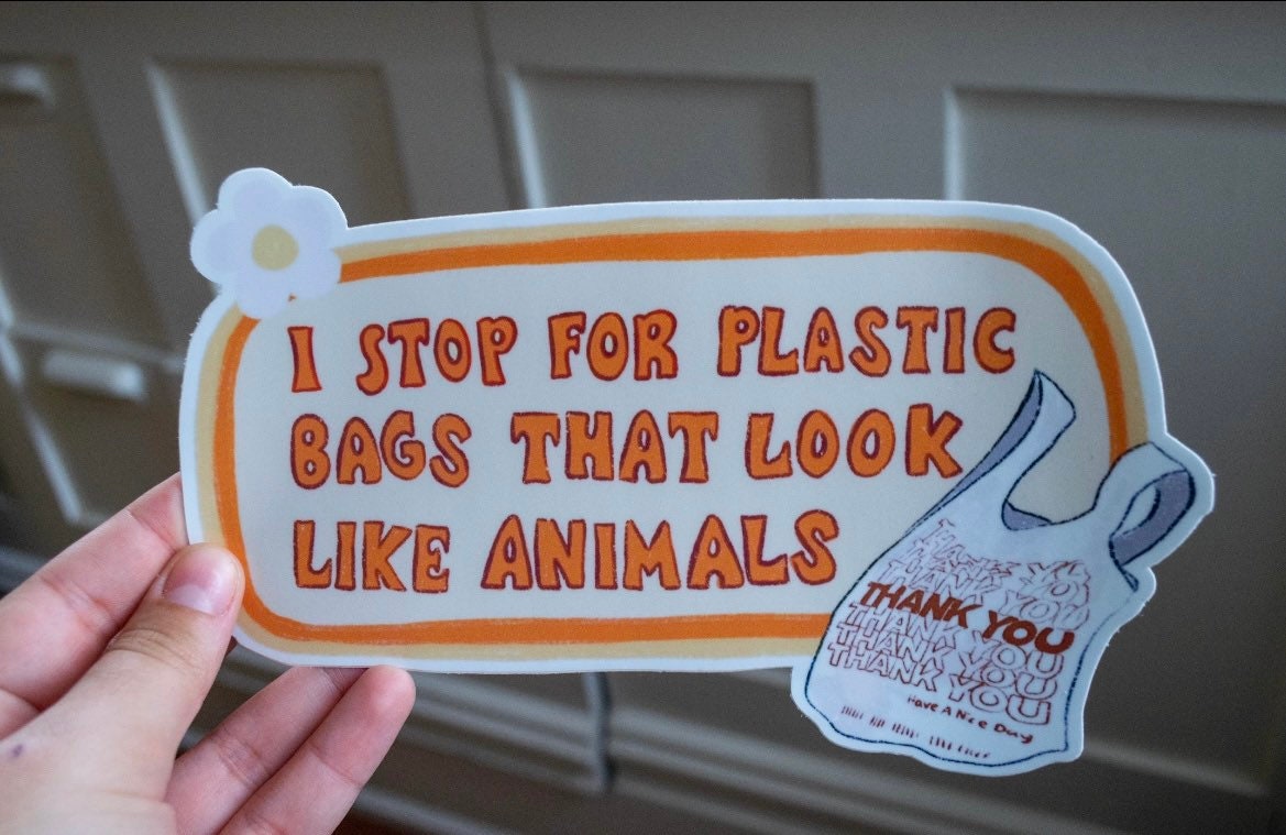 I Stop For Plastic Bags That Look Like Animals Bumper Sticker | Funny Sticker | Stickers for Car | Bumper Stickers |