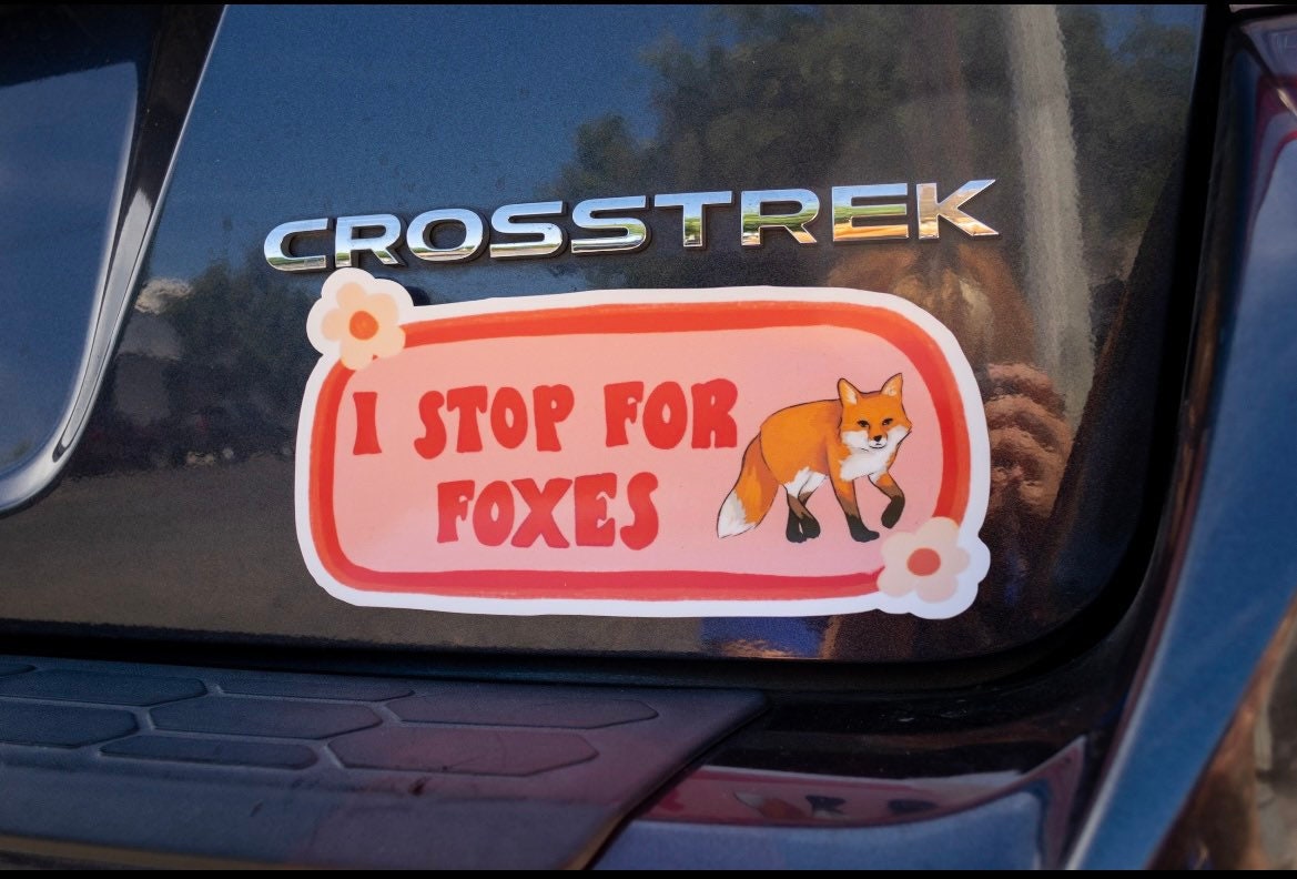 I Stop For Foxes Bumper Sticker | Funny Sticker | Stickers for Car | Bumper Stickers |