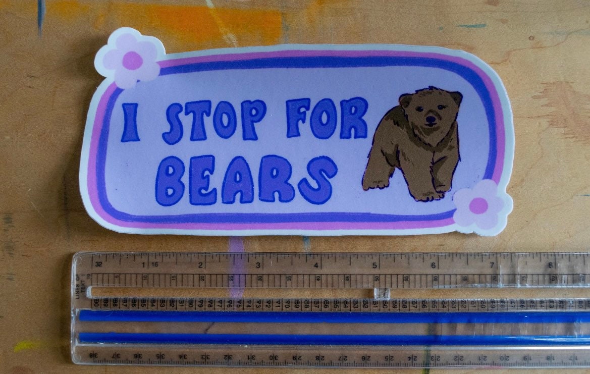 I Stop For Bears Bumper Sticker | Bears Sticker | Stickers for Car | Bumper Stickers | Waterproof Stickers | Stickers