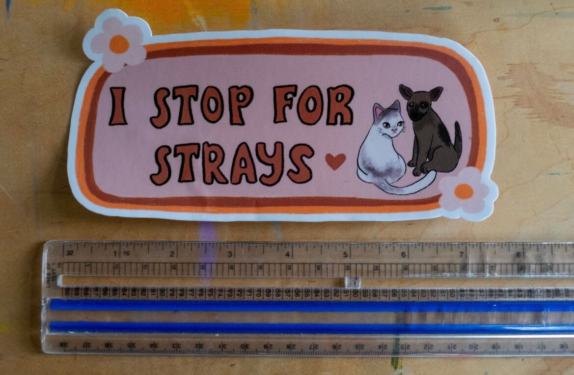 I Stop for Strays Bumper Sticker | Cats and Dogs Bumper Sticker | Stickers for Car