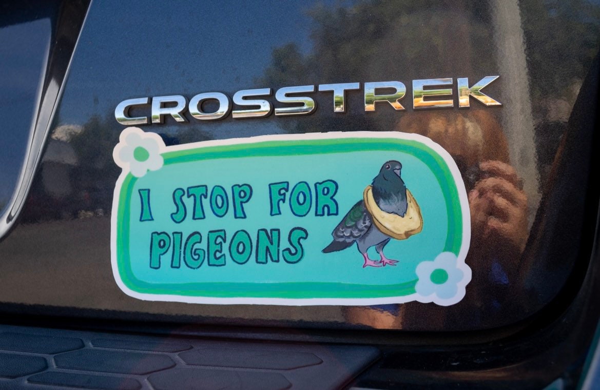 I Stop For Pigeons Bumper Sticker | Animal Lover Sticker | Stickers for Car | Bumper Stickers | Waterproof Stickers | Stickers