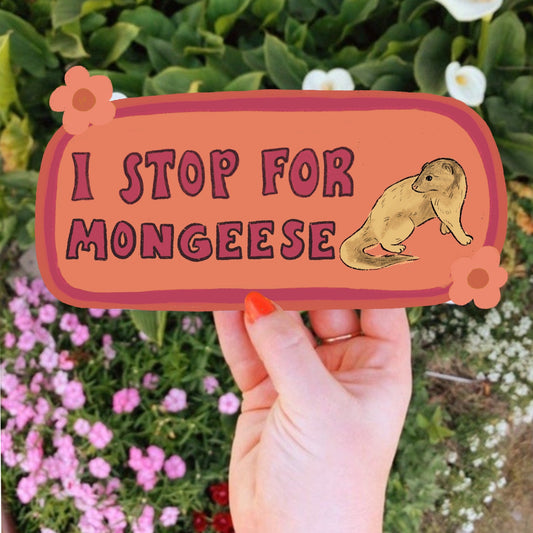 I Stop For Mongeese Bumper Sticker | Funny Mongoose Sticker | Stickers for Car | Bumper Stickers | Waterproof Stickers | Stickers