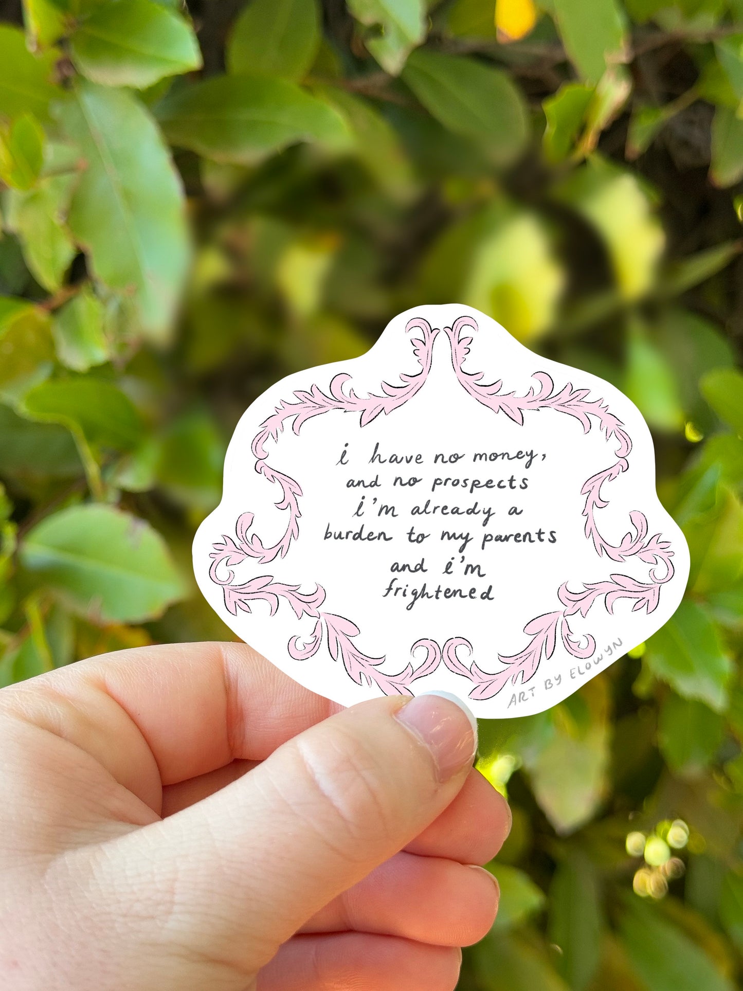 Pride and Prejudice Sticker | I have no money and no prospects I am already a burden to my parents and I’m frightened | Bookish Sticker |